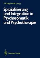 Spezialisierung und Integration in Psychosomatik und Psychotherapie: Deutsches Kollegium für psychosomatische Medizin, 6.–8. März 1986