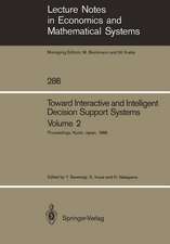 Toward Interactive and Intelligent Decision Support Systems: Volume 2 Proceedings of the Seventh International Conference on Multiple Criteria Decision Making Held at Kyoto, Japan August 18–22, 1986