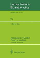 Applications of Control Theory in Ecology: Proceedings of the Symposium on Optimal Control Theory held at the State University of New York, Syracuse, New York, August 10–16, 1986