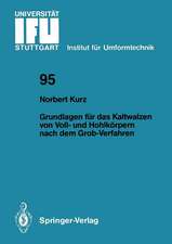 Grundlagen für das Kaltwalzen von Voll- und Hohlkörpern nach dem Grob-Verfahren