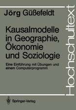 Kausalmodelle in Geographie, Ökonomie und Soziologie: Eine Einführung mit Übungen und einem Computerprogramm