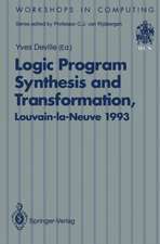 Logic Program Synthesis and Transformation: Proceedings of LOPSTR 93, International Workshop on Logic Program Synthesis and Transformation, Louvain-la-Neuve, Belgium, 7–9 July 1993