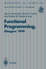 Functional Programming, Glasgow 1994: Proceedings of the 1994 Glasgow Workshop on Functional Programming, Ayr, Scotland, 12–14 September 1994