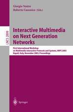 Interactive Multimedia on Next Generation Networks: First International Workshop on Multimedia Interactive Protocols and Systems, MIPS 2003, Napoli, Italy, November 18-21, 2003, Proceedings