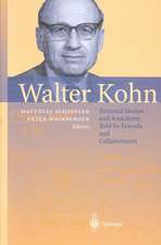 Walter Kohn: Personal Stories and Anecdotes Told by Friends and Collaborators