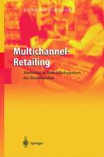 Multichannel-Retailing: Marketing in Mehrkanalsystemen des Einzelhandels