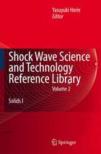 Shock Wave Science and Technology Reference Library, Vol. 2: Solids I