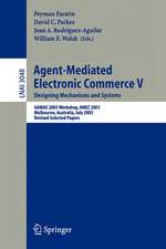 Agent-Mediated Electronic Commerce V: Designing Mechanisms and Systems, AAMAS 2003 Workshop, AMEC 2003, Melbourne, Australia, July 15. 2003, Revised Selected Papers