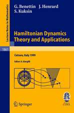 Hamiltonian Dynamics - Theory and Applications: Lectures given at the C.I.M.E. Summer School held in Cetraro, Italy, July 1-10, 1999