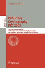 Public Key Cryptography - PKC 2005: 8th International Workshop on Theory and Practice in Public Key Cryptography