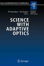 Science with Adaptive Optics: Proceedings of the ESO Workshop Held at Garching, Germany, 16-19 September 2003