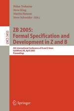 ZB 2005: Formal Specification and Development in Z and B: 4th International Conference of B and Z Users, Guildford, UK, April 13-15, 2005, Proceedings