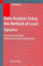 Data Analysis Using the Method of Least Squares: Extracting the Most Information from Experiments