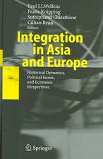 Integration in Asia and Europe: Historical Dynamics, Political Issues, and Economic Perspectives