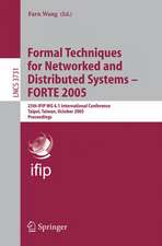 Formal Techniques for Networked and Distributed Systems - FORTE 2005: 25th IFIP WG 6.1 International Conference, Taipei, Taiwan, October 2-5, 2005, Proceedings