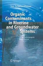 Organic Contaminants in Riverine and Groundwater Systems: Aspects of the Anthropogenic Contribution