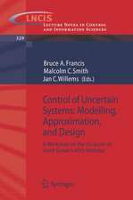 Control of Uncertain Systems: Modelling, Approximation, and Design: A Workshop on the Occasion of Keith Glover's 60th Birthday