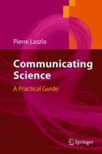 Communicating Science: A Practical Guide