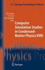 Computer Simulation Studies in Condensed-Matter Physics XVIII: Proceedings of the Eighteenth Workshop, Athens, GA, USA, March 7-11, 2005