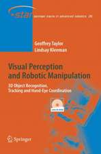 Visual Perception and Robotic Manipulation: 3D Object Recognition, Tracking and Hand-Eye Coordination