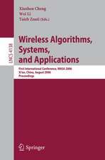 Wireless Algorithms, Systems, and Applications: First International Conference, WASA 2006, Xi'an, China, August 15-17, 2006, Proceedings