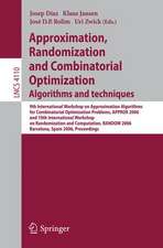 Approximation, Randomization, and Combinatorial Optimization. Algorithms and Techniques: 9th International Workshop on Approximation Algorithms for Combinatorial Optimization Problems, APPROX 2006 and 10th International Workshop on Randomization and Computation, RANDOM 2006, Barcelona, Spain, August 28-30, 2006, Proceedings