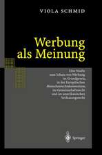 Werbung als Meinung: Eine Studie zum Schutz von Werbung im Grundgesetz, in der Europäischen Menschenrechtskonvention, im Gemeinschaftsrecht und im amerikanischen Verfassungsrecht