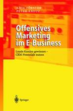 Offensives Marketing im E-Business: Loyale Kunden gewinnen - CRM-Potenziale nutzen