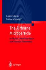 The Airborne Microparticle: Its Physics, Chemistry, Optics, and Transport Phenomena