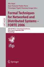 Formal Techniques for Networked and Distributed Systems - FORTE 2006: 26th IFIP WG 6.1 International Conference, Paris, France, September 26-29, 2006, Proceedings