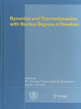 Dynamics and Thermodynamics with Nuclear Degrees of Freedom