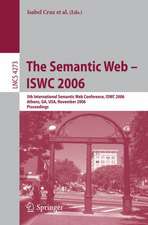 The Semantic Web - ISWC 2006: 5th International Semantic Web Conference, ISWC 2006, Athens, GA, USA, November 5-9, 2006, Proceedings