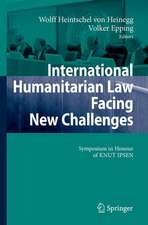 International Humanitarian Law Facing New Challenges: Symposium in Honour of KNUT IPSEN