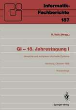 GI — 18. Jahrestagung: Vernetzte und komplexe Informatik-Systeme Hamburg 17.–19. Oktober 1988 Proceedings