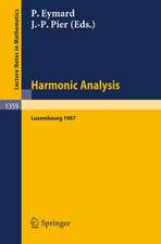 Harmonic Analysis: Proceedings of the International Symposium, held at the Centre Universitaire of Luxembourg, September 7-11, 1987