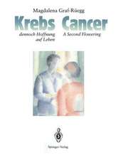 Cancer / Krebs: A Second Flowering / dennoch Hoffnung auf Leben