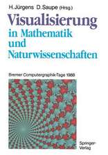 Visualisierung in Mathematik und Naturwissenschaften: Bremer Computergraphik-Tage 1988