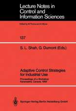 Adaptive Control Strategies for Industrial Use: Proceedings of a Workshop Kananaskis, Canada, 1988