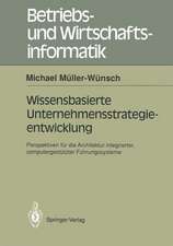 Wissenbasierte Unternehmensstrategieentwicklung: Perspektiven für die Architektur integrierter, computergestützte Führungssysteme