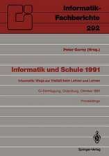 Informatik und Schule 1991: Informatik: Wege zur Vielfalt beim Lehren und Lernen GI-Fachtagung Oldenburg, 7.–9. Oktober 1991 Proceedings