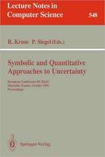 Symbolic and Quantitative Approaches to Uncertainty: European Conference ECSQAU, Marseille, France, October 15-17, 1991. Proceedings