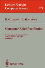 Computer Aided Verification: 3rd International Workshop, CAV '91, Aalborg, Denmark, July 1-4, 1991. Proceedings