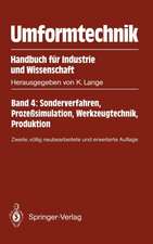 Umformtechnik Handbuch für Industrie und Wissenschaft: Band 4: Sonderverfahren, Prozeßsimulation, Werkzeugtechnik, Produktion