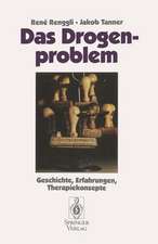 Das Drogenproblem: Geschichte, Erfahrungen, Therapiekonzepte