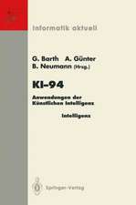 KI-94: Anwendungen der Künstlichen Intelligenz 18. Fachtagung für Künstliche Intelligenz Saarbrücken, 22./23. September 1994 (Anwenderkongreß)