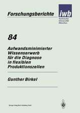 Aufwandsminimierter Wissenserwerb für die Diagnose in flexiblen Produktionszellen