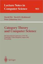 Category Theory and Computer Science: 6th International Conference, CTCS '95, Cambridge, United Kingdom, August 7 - 11, 1995. Proceedings