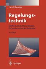 Regelungstechnik: Mathematische Grundlagen, Entwurfsmethoden, Beispiele