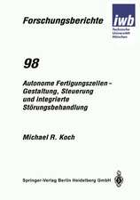 Autonome Fertigungszellen — Gestaltung, Steuerung und integrierte Störungsbehandlung