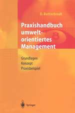 Praxishandbuch umweltorientiertes Management: Grundlagen, Konzept, Praxisbeispiel